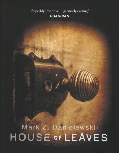 Cover for Mark Z Danielewski · House Of Leaves: the prizewinning and terrifying cult classic that will turn everything you thought you knew about life (and books!) upside down (Hardcover Book) (2024)