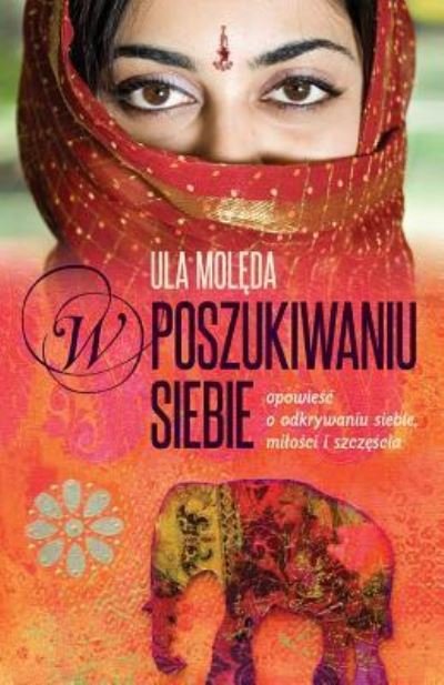 Cover for Ula Moleda · W Poszukiwaniu Siebie (Pocketbok) (2016)