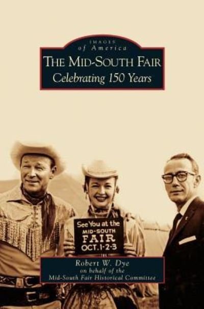 Cover for Robert W Dye · Mid-South Fair (Hardcover Book) (2006)