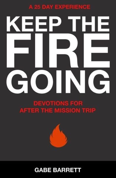 Cover for Gabe Barrett · Keep the Fire Going (Paperback Book) (2016)