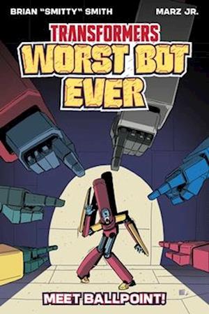 Cover for Brian Smith · Transformers: Worst Bot Ever : Meet Ballpoint (Paperback Book) (2025)