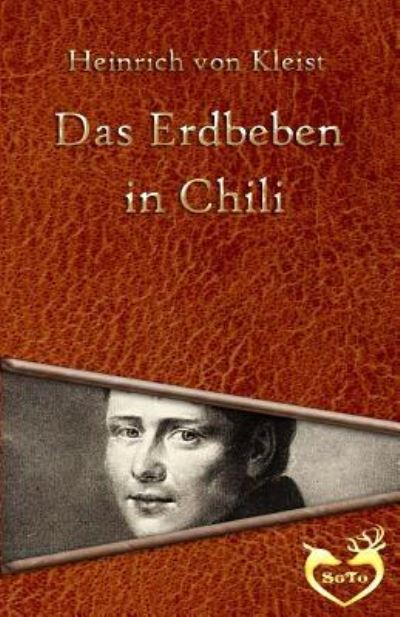 Das Erdbeben in Chili - Heinrich von Kleist - Books - Createspace Independent Publishing Platf - 9781534710993 - June 17, 2016