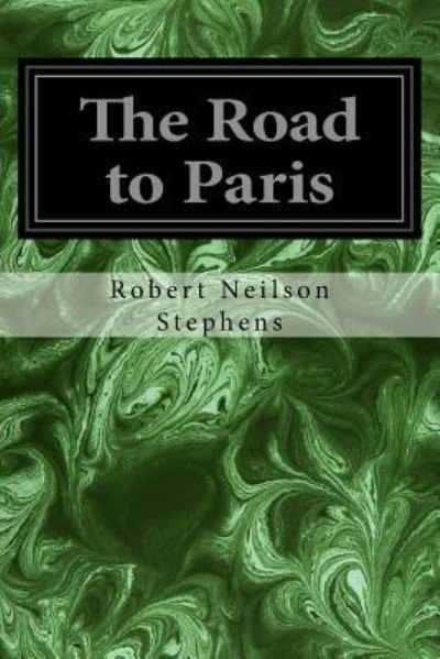 Cover for Robert Neilson Stephens · The Road to Paris (Paperback Book) (2016)