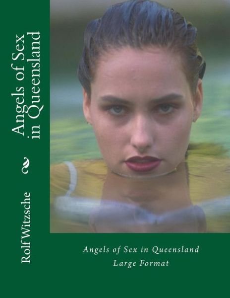 Cover for Rolf A F Witzsche · Angels of Sex in Queensland (Paperback Book) [size L] (2016)