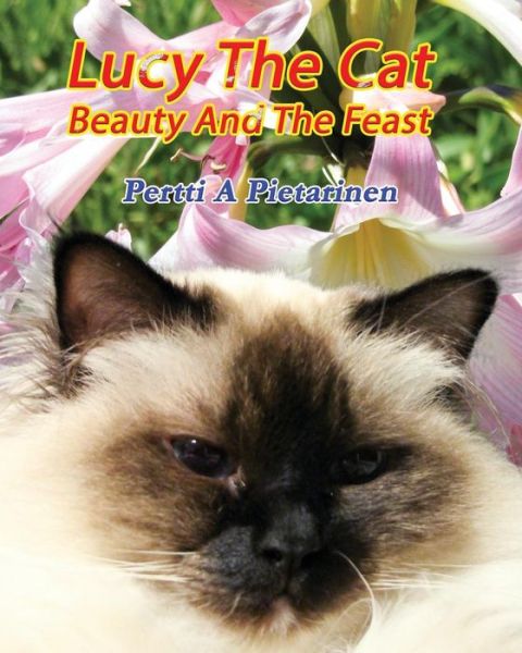 Cover for Pertti a Pietarinen · Lucy The Cat Beauty And The Feast (Paperback Book) (2017)