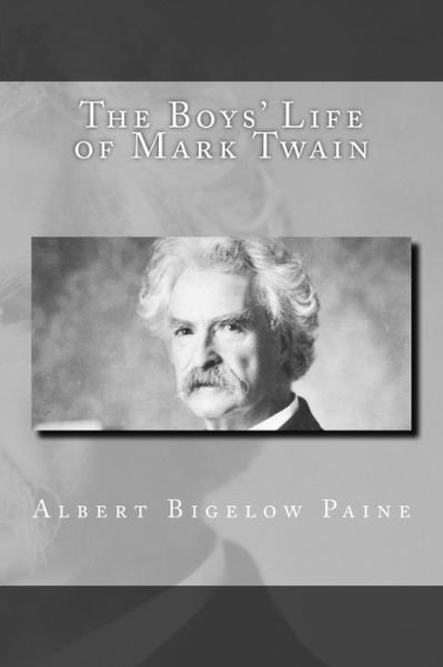 Cover for Albert Bigelow Paine · The Boys' Life of Mark Twain (Paperback Book) (2016)