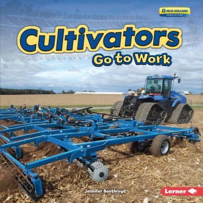 Cover for Jennifer Boothroyd · Cultivators Go to Work (Hardcover Book) (2018)