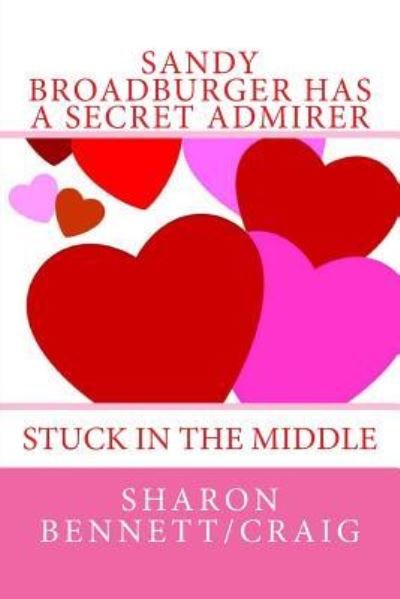Cover for Bennett / Craig Books · Sandy Broadburger Has A Secret Admirer (Paperback Book) (2017)