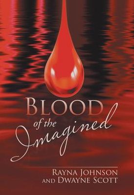 Cover for Rayna Johnson · Blood of the Imagined (Hardcover Book) (2017)