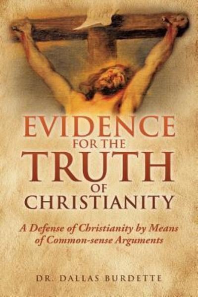 Cover for Dr Dallas Burdette · Evidence for the Truth of Christianity (Pocketbok) (2017)