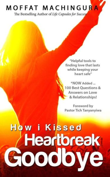 Cover for Moffat Machingura · How I Kissed Heartbreak Goodbye (Paperback Bog) (2018)