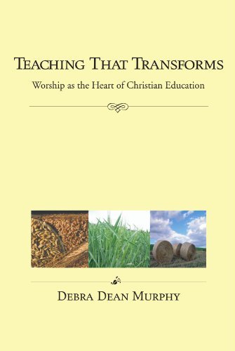 Cover for Debra Dean Murphy · Teaching That Transforms: Worship As the Heart of Christian Education (Pocketbok) (2007)