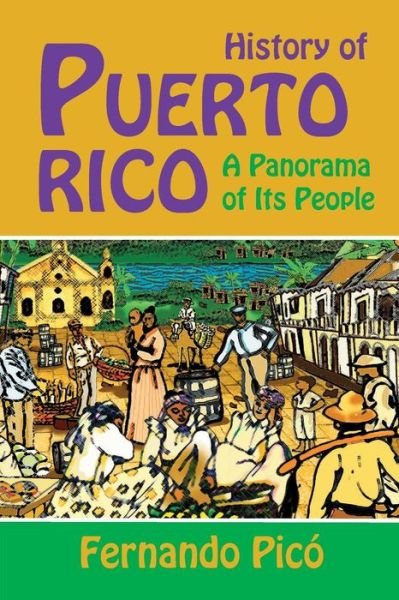 Cover for Fernando Pico · History of Puerto Rico: a Panorama of Its People (Paperback Book) [2nd edition] (2014)