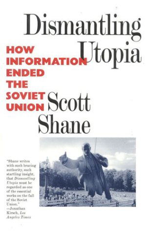 Cover for Scott Shane · Dismantling Utopia: How Information Ended the Soviet Union (Taschenbuch) [1st Elephant Paperback Ed edition] (1995)