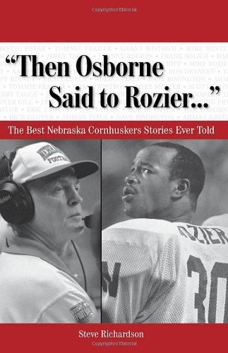 Then Osborne Said to Rozier - Steve Richardson - Książki - Triumph Books - 9781572439993 - 1 lipca 2008