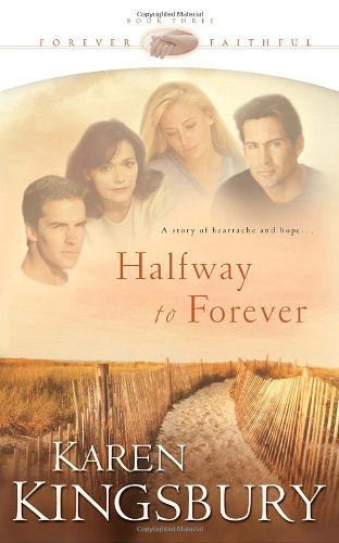 Cover for Karen Kingsbury · Halfway to Forever - Forever Faithful Series (Paperback Book) [1st edition] (2002)