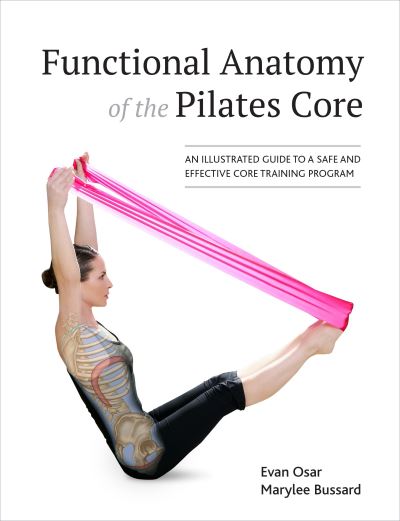 Cover for Evan Osar · Functional Anatomy of the Pilates Core: An Illustrated Guide to a Safe and Effective Core Training Program (Book) (2016)