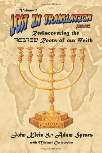 Cover for Adam Spears · Lost in Translation Vol. 1: Rediscovering the Hebrew Roots of Our Faith (Paperback Book) (2007)