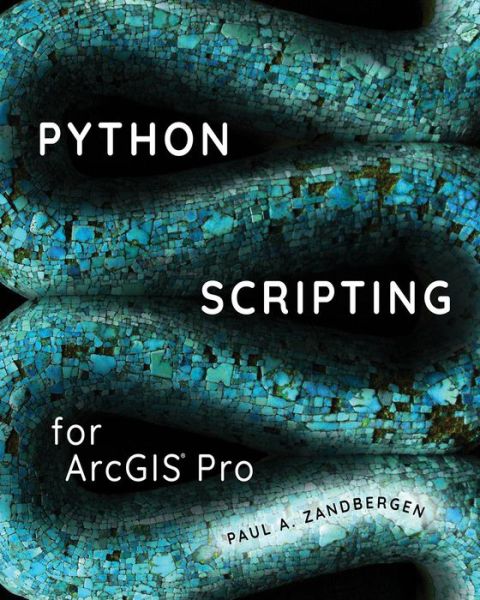 Cover for Paul A. Zandbergen · Python Scripting for ArcGIS Pro (Paperback Book) [Second edition] (2020)