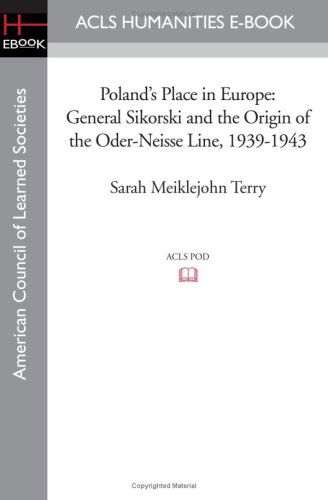 Cover for Sarah Meiklejohn Terry · Poland's Place in Europe: General Sikorski and the Origin of the Oder-neisse Line, 1939-1943 (Pocketbok) (2008)