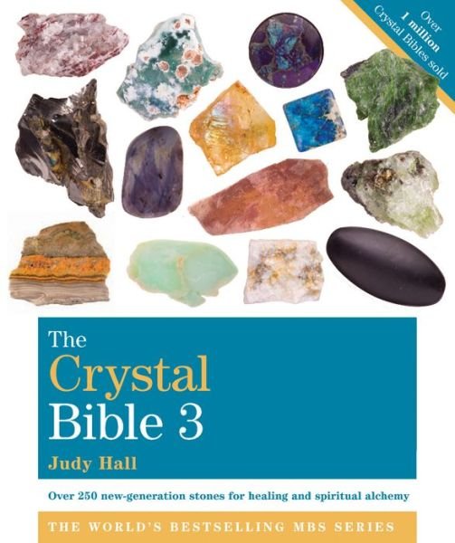 The Crystal Bible 3 - Judy Hall - Bøger - Walking Stick Press - 9781599636993 - 31. august 2013