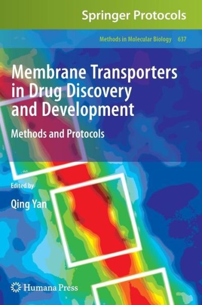 Cover for Qing Yan · Membrane Transporters in Drug Discovery and Development: Methods and Protocols - Methods in Molecular Biology (Hardcover Book) (2010)