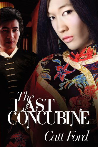 The Last Concubine - Catt Ford - Books - Dreamspinner Press - 9781613725993 - July 13, 2012