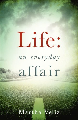 Cover for Martha Veliz · Life: An Everyday Affair (Paperback Book) (2012)