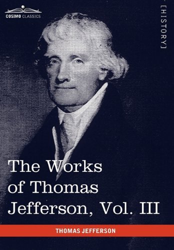 Cover for Thomas Jefferson · The Works of Thomas Jefferson, Vol. III (In 12 Volumes): Notes on Virginia I, Correspondence 1780 - 1782 (Inbunden Bok) (2010)