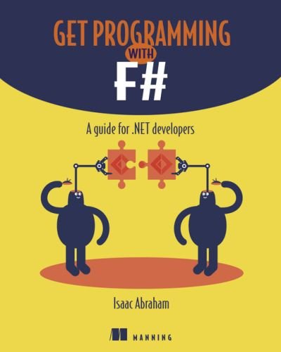 Cover for Isaac Abraham · Get Programming with F#: A guide for .NET developers (Taschenbuch) (2018)