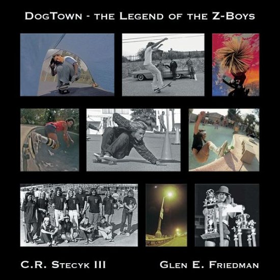 Cover for C R Stecyk · Dogtown: The Legend of the Z-Boys (Hardcover Book) (2019)
