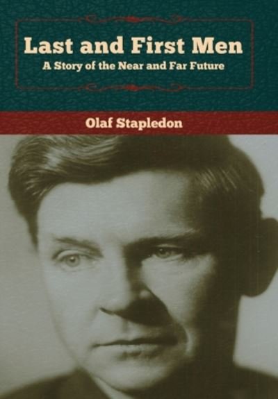 Cover for Olaf Stapledon · Last and First Men A Story of the Near and Far Future (Hardcover Book) (2020)