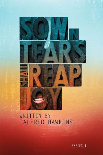 Cover for Talfred Hawkins · Sow in Tears but Reap in Joy (Paperback Book) (2012)