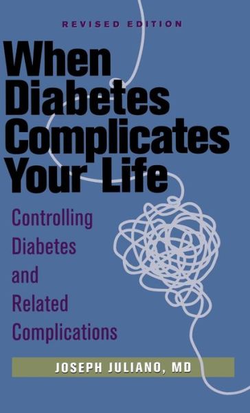 Cover for Joseph Juliano · When Diabetes Complicates Your Life: Controlling Diabetes and Related Complications (Hardcover Book) (1998)