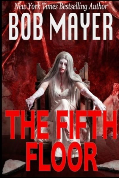 Cover for Bob Mayer · The Fifth Floor (Paperback Book) (2016)