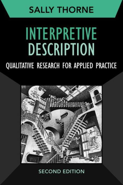 Interpretive Description: Qualitative Research for Applied Practice - Developing Qualitative Inquiry - Sally Thorne - Books - Left Coast Press Inc - 9781629582993 - March 21, 2016