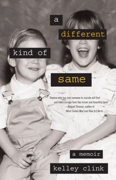 Cover for Kelley Clink · A Different Kind of Same: A Memoir (Paperback Book) (2015)