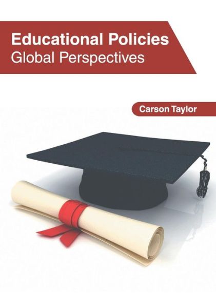 Cover for Carson Taylor · Educational Policies: Global Perspectives (Hardcover Book) (2019)