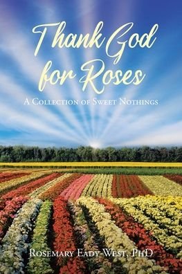 Cover for Rosemary Eady-West · Thank God for Roses (Paperback Bog) (2021)