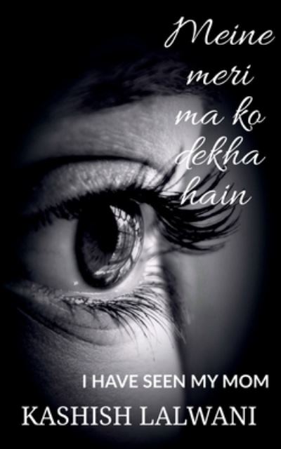 Cover for Kashish Lalwani · Meine Meri Maa Ko Dekha Hain (Book) (2021)