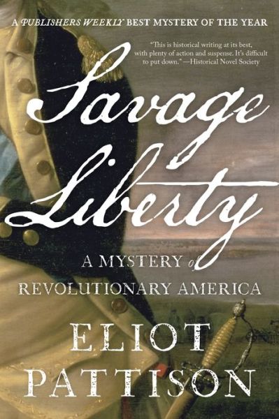 Cover for Eliot Pattison · Savage Liberty: A Mystery of Revolutionary America (Taschenbuch) (2019)