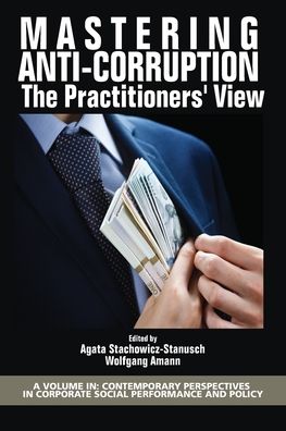 Cover for Mastering Anti-Corruption - The Practitioners' View - Contemporary Perspectives in Corporate Social Performance and Policy (Paperback Book) (2019)