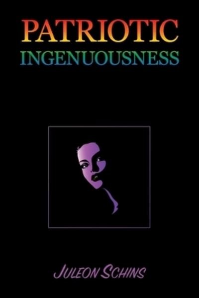 Cover for Juleon Schins · Patriotic Ingenuousness (Paperback Book) (2019)