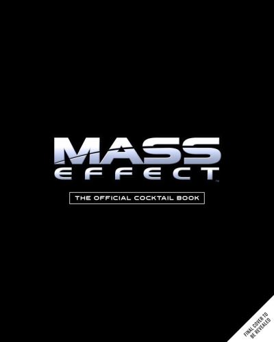 Mass Effect: The Official Cocktail Book - Cassandra Reeder - Books - Insight Editions - 9781647229993 - October 22, 2024