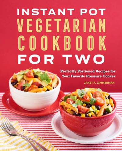 Cover for Janet A. Zimmerman · The Instant Pot (r) Vegetarian Cookbook for Two (Paperback Book) (2021)