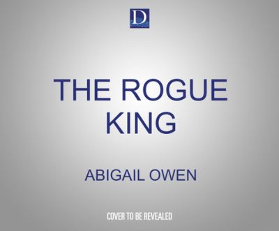 Cover for Abigail Owen · The Rogue King (CD) (2021)