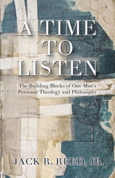 Time to Listen - Reed, Jack R., Jr. - Books - Gatekeeper Press - 9781662909993 - August 14, 2022