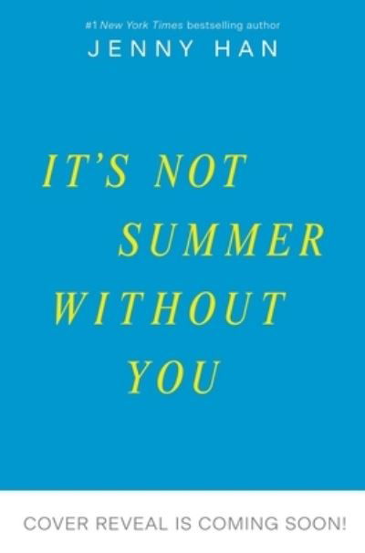 It's Not Summer Without You - The Summer I Turned Pretty - Jenny Han - Kirjat - Simon & Schuster Books for Young Readers - 9781665937993 - tiistai 29. marraskuuta 2022