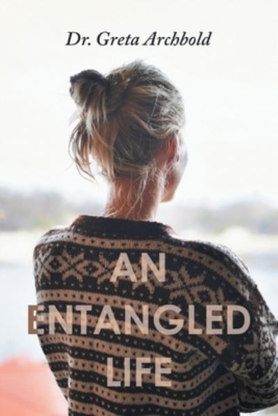 Cover for Greta Archbold · Entangled Life (Bok) (2022)