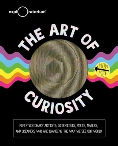 Cover for Exploratorium · The Art of Curiosity (Inbunden Bok) (2019)